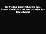 Read Star Trek Deep Space 9 Roleplaying Game: Narrator's Tool Kit (Star Trek Deep Space Nine: