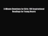 Download 3-Minute Devotions for Girls: 180 Inspirational Readings for Young Hearts PDF Free