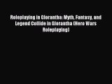 Read Roleplaying in Glorantha: Myth Fantasy and Legend Collide in Glorantha (Hero Wars Roleplaying)