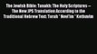 Read The Jewish Bible: Tanakh: The Holy Scriptures -- The New JPS Translation According to