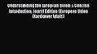 [Read book] Understanding the European Union: A Concise Introduction Fourth Edition (European