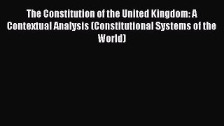[Read book] The Constitution of the United Kingdom: A Contextual Analysis (Constitutional Systems
