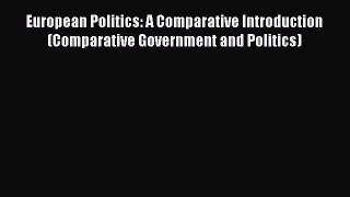 [Read book] European Politics: A Comparative Introduction (Comparative Government and Politics)