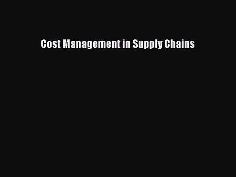 [Read PDF] Cost Management in Supply Chains Ebook Free