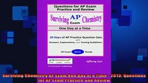 READ book  Surviving Chemistry AP Exam One Day at a Time  2013 Questions for AP Exam Practice and Full Free