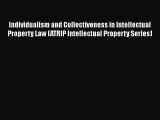 [Read book] Individualism and Collectiveness in Intellectual Property Law (ATRIP Intellectual