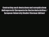[Read book] Contracting nach deutschem und europäischem Auftragsrecht (Europaeische Hochschulschriften