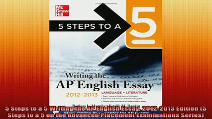 READ book  5 Steps to a 5 Writing the AP English Essay 20122013 Edition 5 Steps to a 5 on the Full Free