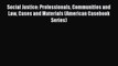 [Read book] Social Justice: Professionals Communities and Law Cases and Materials (American