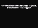 [Read book] One Step Behind Mandela: The Story of Rory Steyn Nelson Mandela's Chief Bodyguard