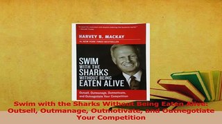 Read  Swim with the Sharks Without Being Eaten Alive Outsell Outmanage Outmotivate and Ebook Free