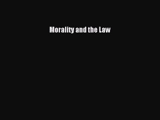 Download Morality and the Law Free Books