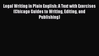 [Read book] Legal Writing in Plain English: A Text with Exercises (Chicago Guides to Writing