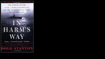 In Harm's Way: The Sinking of the U.S.S. Indianapolis and the Extraordinary Story of Its Survivors by Doug Stanton