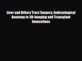 [PDF] Liver and Biliary Tract Surgery: Embryological Anatomy to 3D-Imaging and Transplant Innovations
