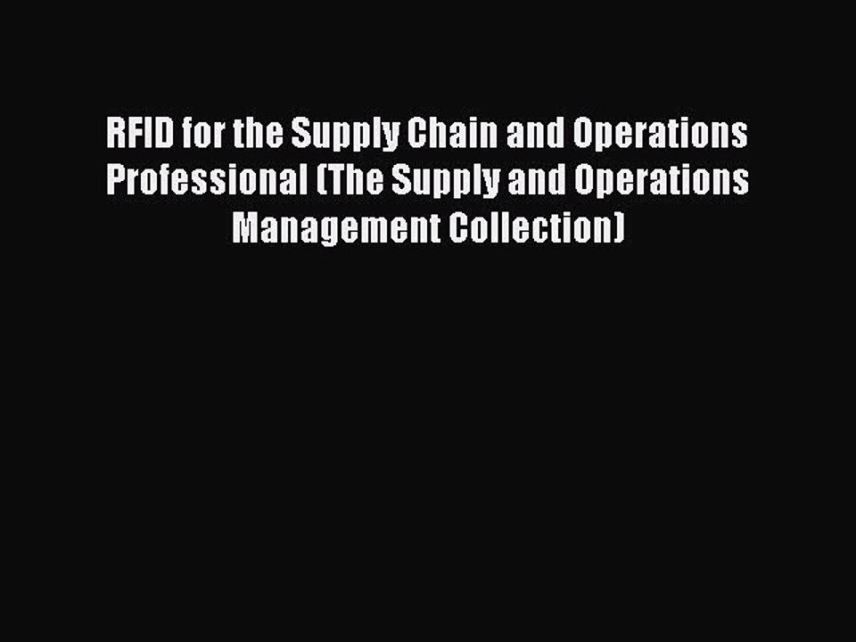 [Read PDF] RFID for the Supply Chain and Operations Professional (The Supply and Operations