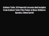 [Read Book] Eckhart Tolle: 24 Powerful Lessons And Insights From Eckhart Tolle (The Power of