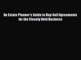 [Read book] An Estate Planner's Guide to Buy-Sell Agreements for the Closely Held Business