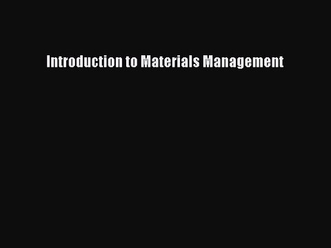 [Read PDF] Introduction to Materials Management Ebook Online