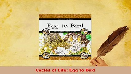 Download  Cycles of Life Egg to Bird Free Books