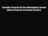 [Read book] Scientific Protocols for Fire Investigation Second Edition (Protocols in Forensic