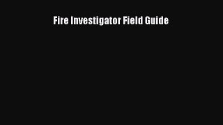 [Read book] Fire Investigator Field Guide [Download] Full Ebook
