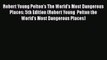 PDF Robert Young Pelton's The World's Most Dangerous Places: 5th Edition (Robert Young  Pelton
