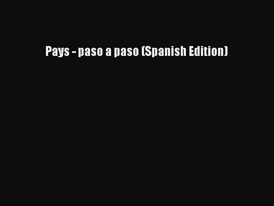 Read Pays - paso a paso (Spanish Edition) Ebook Free