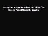[Read book] Corruption Inequality and the Rule of Law: The Bulging Pocket Makes the Easy Life