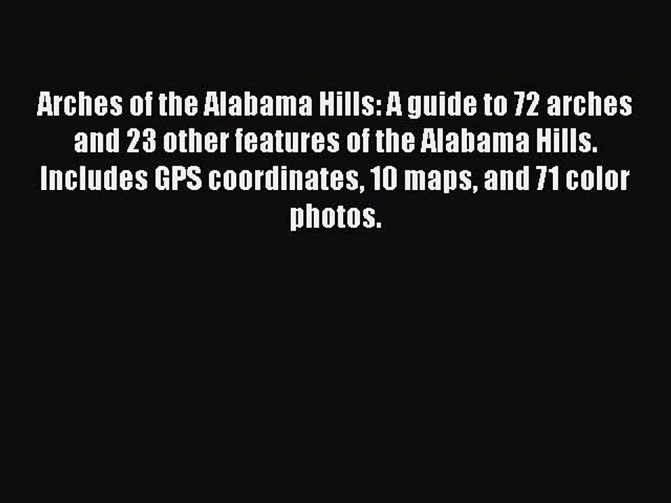 Download Arches of the Alabama Hills: A guide to 72 arches and 23 other features of the Alabama