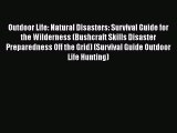 [Read Book] Outdoor Life: Natural Disasters: Survival Guide for the Wilderness (Bushcraft Skills