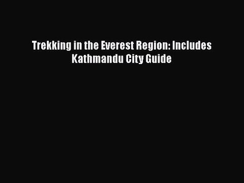 PDF Trekking in the Everest Region: Includes Kathmandu City Guide Free Books