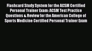 [Read Book] Flashcard Study System for the ACSM Certified Personal Trainer Exam: ACSM Test