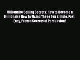 PDF Millionaire Selling Secrets: How to Become a Millionaire Now by Using These Ten Simple
