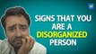 ScoopWhoop: Signs That You Are A Disorganized Person