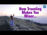 ScoopWhoop: How Traveling Makes You Wiser