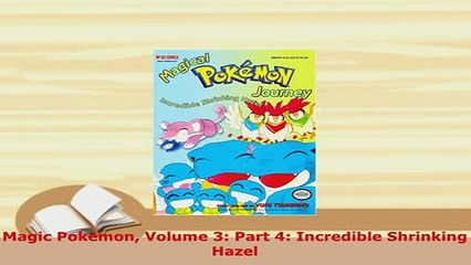 PDF  Magic Pokemon Volume 3 Part 4 Incredible Shrinking Hazel Download Full Ebook