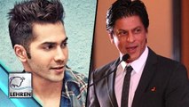 Varun Dhawan Rejects Shahrukh Khan's Movie Offer