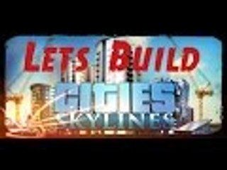 Cities Skylines - Episode 7: Update and what we doing in 2016