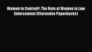 [Read book] Women in Control?: The Role of Women in Law Enforcement (Clarendon Paperbacks)