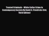 [Read book] Trusted Criminals - White Collar Crime In Contemporary Society By David O. Friedrichs