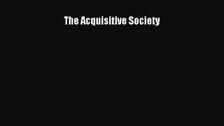 Download The Acquisitive Society Free Books