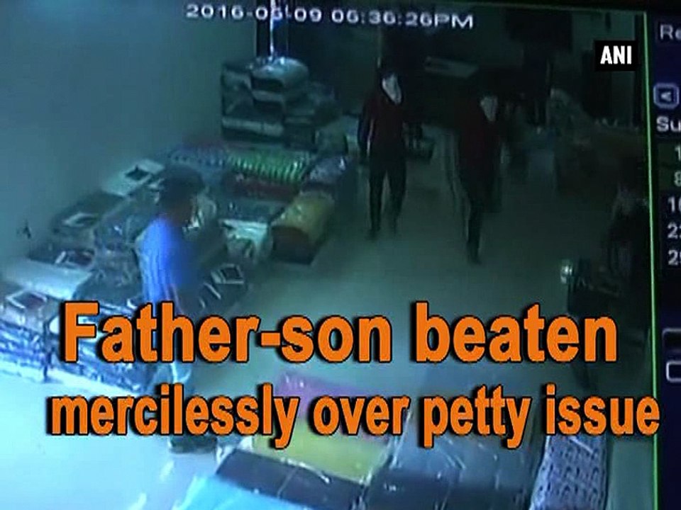 Father-son beaten mercilessly over petty issue