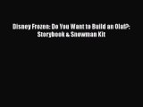 [PDF] Disney Frozen: Do You Want to Build an Olaf?: Storybook & Snowman Kit [Download] Full