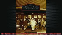 Free PDF Downlaod  The Pullman Porters and West Oakland CA Images of America  BOOK ONLINE