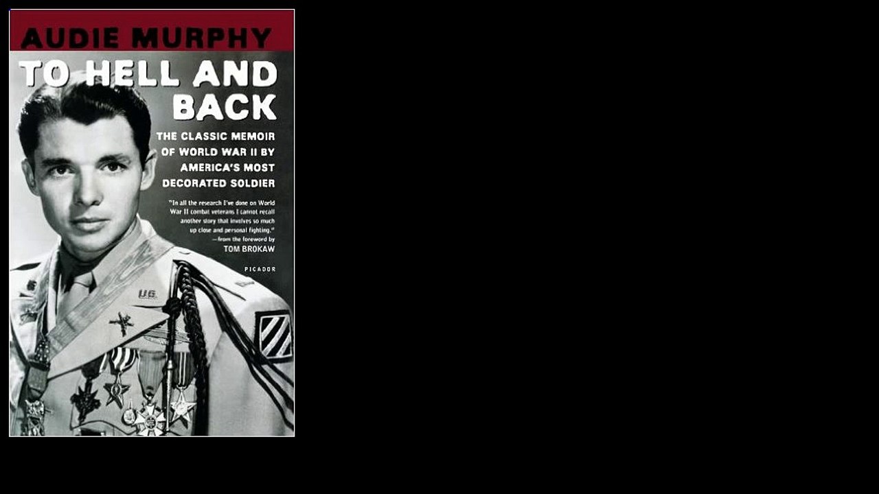 To Hell and Back by Audie Murphy