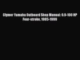 Download Clymer Yamaha Outboard Shop Manual: 9.9-100 HP Four-stroke 1985-1999 Free Books