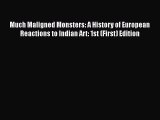 [Read book] Much Maligned Monsters: A History of European Reactions to Indian Art: 1st (First)
