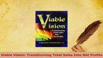 Read  Viable Vision Transforming Total Sales Into Net Profits Ebook Online