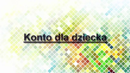 Konto bankowe dla dziecka